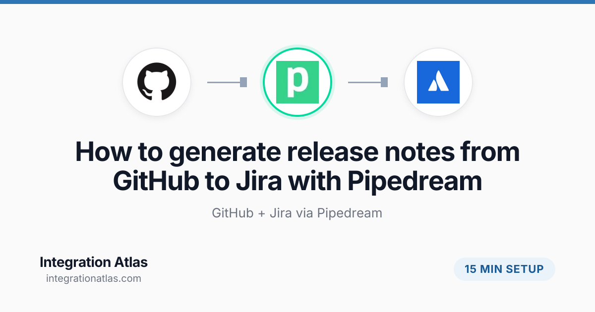 How to generate release notes from GitHub to Jira with Pipedream (2026 ...